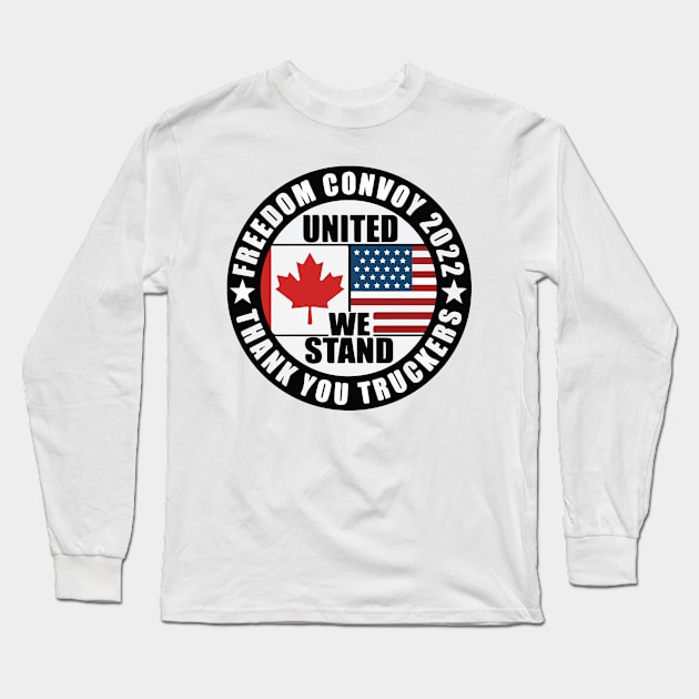 United We Stand Freedom Convoy 2022 Canadian Convoy Truckers Long Sleeve T-Shirt by Ene Alda